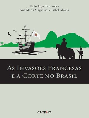 cover image of As Invasões Francesas e a Corte no Brasil